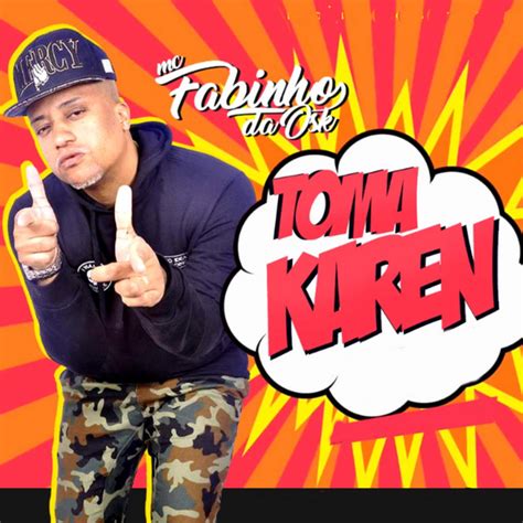 Toma Karen Single By Mc Fabinho Da Osk Spotify