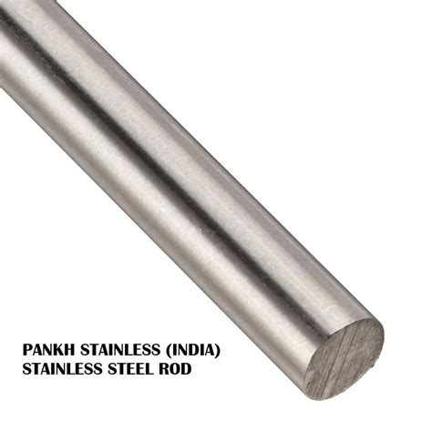 Pankh Round Stainless Steel Rods For Construction Material Grade SS