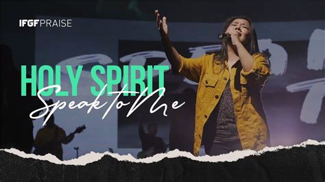 Holy Spirit Speak To Me Ecc Worship X Ifgf Praise Promise Youtube