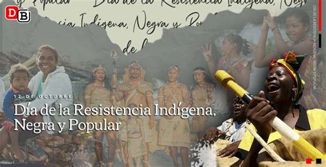 Dossier Día de la Resistencia Indígena Negra y Popular