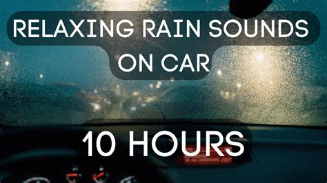 Relaxing Rain On Car Roof For 10 Hours Night Rain Sounds For Sleeping