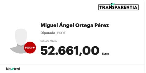 Conoce El Salario P Blico De Miguel Ngel Ortega P Rez Transparentia