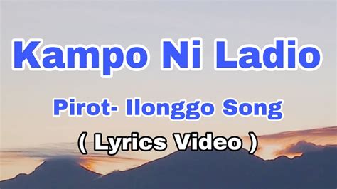 Kampo Ni Ladio By Pirot Ilonggo Song Lyrics Youtube Music