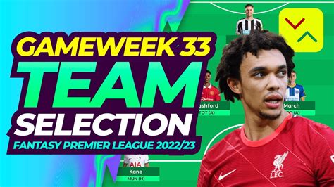 FPL GAMEWEEK 33 TEAM SELECTION Bring In Liverpool Assets FANTASY