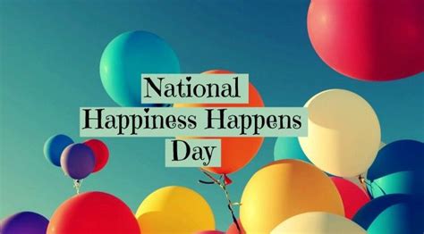 National Happiness Happens Day Is Observed Each Year On August 8 On August 8 Each Year Just Let