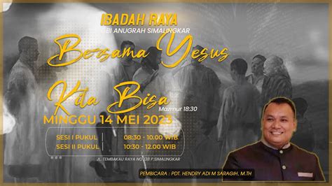 Ibadah Raya GBI Anugrah Pdt Hendry Adi M Saragih M Th Pukul 10 30