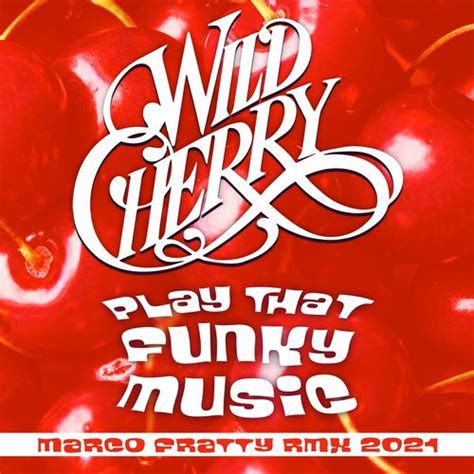 Wild Cherry Play That Funky Music Marco Fratty Remix 2021