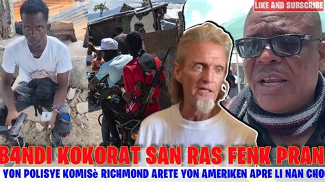 B4NDI KOKORAT SAN RAS FENK PRAN YON POLISYE LA Komisè RICHEMOND Arete