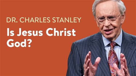 Is Jesus Christ God Dr Charles Stanley YouTube