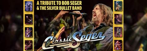 Classic Seger Bob Segers Greatest Hits Live The Pabst Theater Group