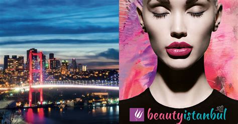 Beautyistanbul Overview Of The Th International Beauty