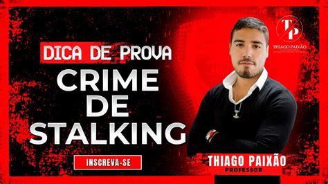 Dicas De Prova Crime De Stalking Youtube