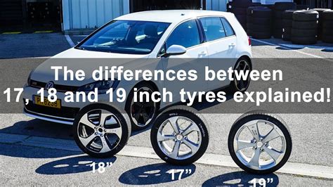 The Differences Between 17 18 And 19 Inch Tyres Tested And Explained Youtube