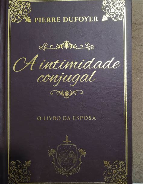 Livro A Intimidade Conjugal O Livro Da Esposa Produto Feminino