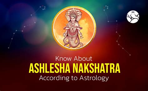 Ashlesha Nakshatra According To Astrology