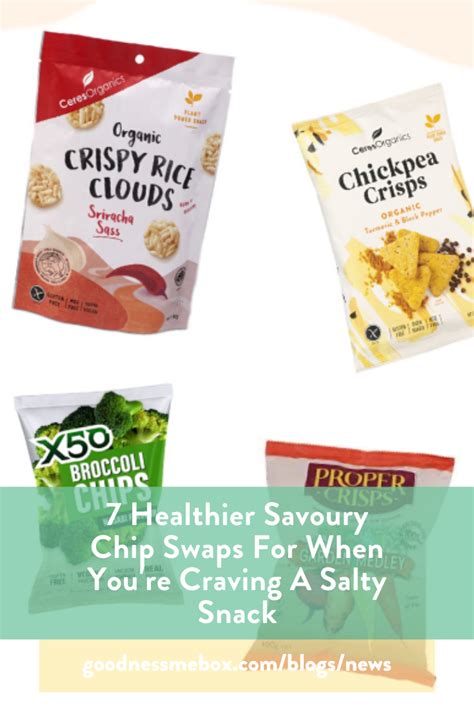 7 Healthier Savoury Chip Swaps For When You Re Craving A Salty Snack Salty Snacks Savory