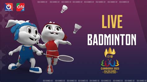 Live Singles Doubles Badminton Sea Games Day Youtube