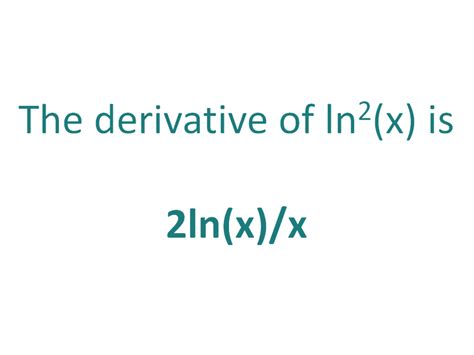 The Derivative of ln^2(x) - DerivativeIt