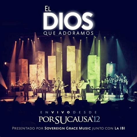 Gracia Soberana Música Adoración La IBI El Dios que Adoramos En