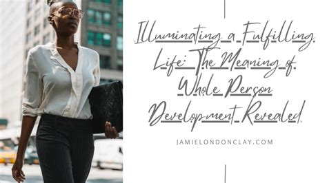 The Meaning of Whole Person Development | Jamie London Clay