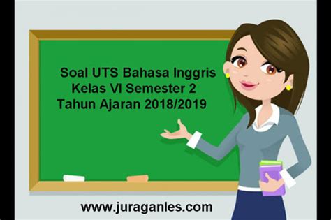 Soal Uts Bahasa Inggris Kelas 6 Semester 2 Terbaru Tahun 2018 2019 Pendidikan Bernegara