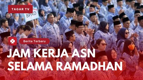 Aturan Jam Kerja Asn Selama Ramadan Tagar