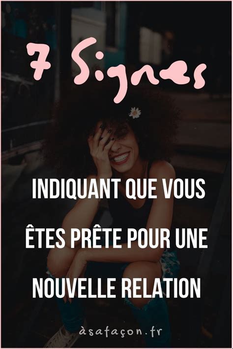 Signes Indiquant Que Vous Tes Pr Te Pour Une Nouvelle Relation En