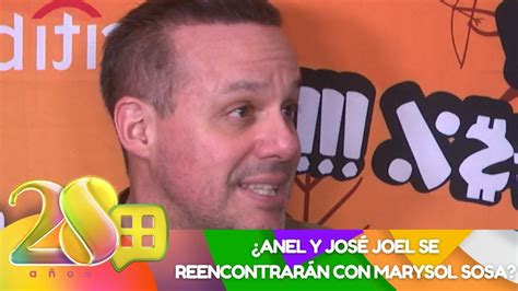 Anel y José Joel se reencontrarán con Marysol Sosa Programa 26 de