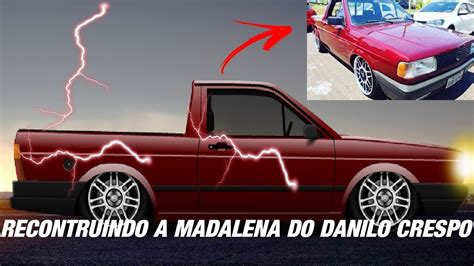 TUNANDO A MADALENA DO DANILO CRESPO YouTube