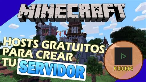 Hosts Gratuitos Para Crear Tu Servidor De Minecraft Ploudos Youtube