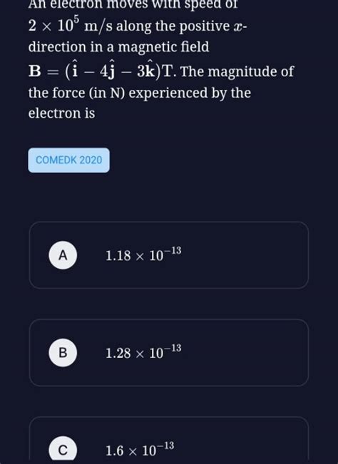 An Electron Moves With Speed Of 2×105 M S Along The Positive X Direction