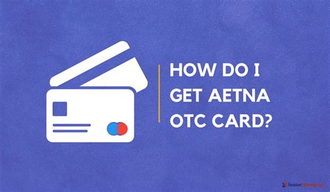 How Do I Get Aetna OTC Card?