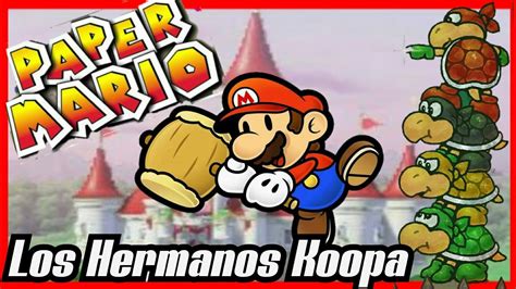 Batalla Contra Mecha Bowser Y Los Hermanos Koopa Paper Mario Nintendo