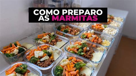 COMO PREPARO MINHAS MARMITAS PARA A SEMANA TODA Dicas Ideias E Muito