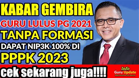 Resmi Guru Lulus Pg Tanpa Formasi Akan Dapat Nip K Di Pppk Youtube