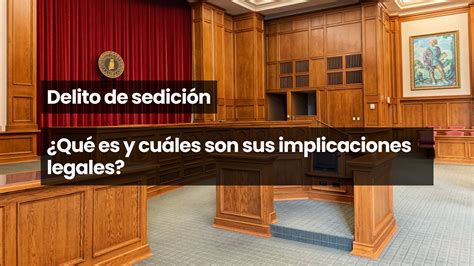 Delito De Sedici N Qu Es Y Cu Les Son Sus Implicaciones Legales