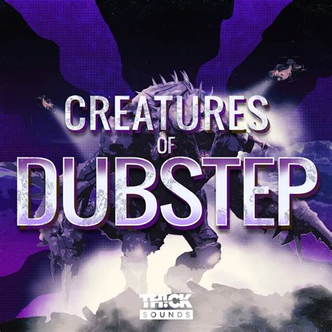 Thick Sounds Creatures Of Dubstep Wav Xfer Records Serum Fantastic