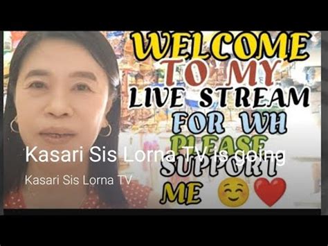 Kasari Sis Lorna Tv Is Going Live Sls For Wh Many Tnx Sa Support