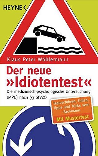 Jp Der Neue Idiotentest Die Medizinisch Psychologische Untersuchung Mpu Nach § 3