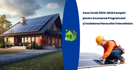 Casa Verde 2024 Ghid Complet pentru Accesarea Programului și