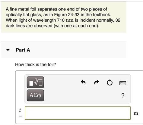 Solved A Fine Metal Foil Separates One End Of Two Pieces Of Optically