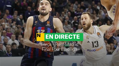 Barcelona Real Madrid De La Euroliga Directo Resumen Y Resultado