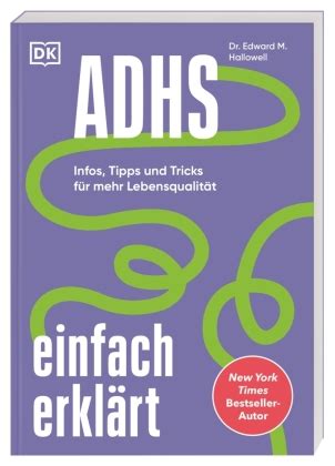 ADHS einfach erklärt von Edward M Hallowell ISBN 978 3 8310 4858 8