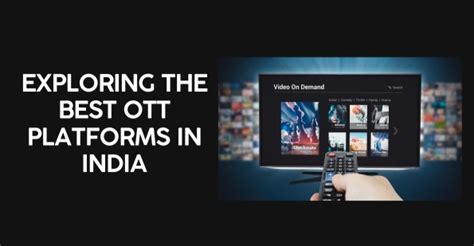 Exploring The Best OTT Platforms In India