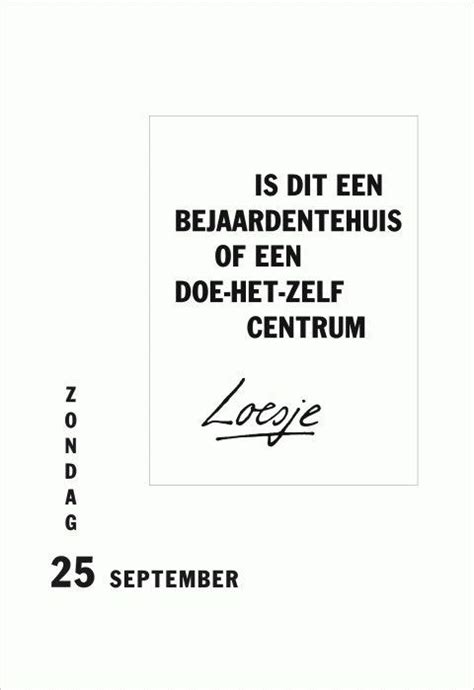 Pin Van Liduin Regeer Op Loesje Teksten Spreuken Doe Het Zelf