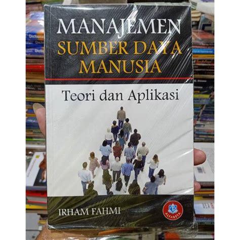 Jual MANAJEMEN SUMBER DAYA MANUSIA TEORI DAN APLIKASI BY IRHAM FAHMI