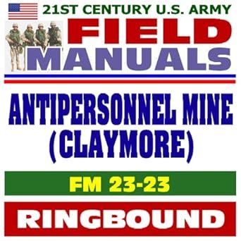 21st Century U S Army Field Manuals Antipersonnel Mine Claymore FM