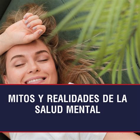 Conoce Los Mitos Y Realidades De La Salud Mental