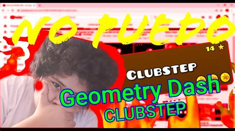 2 2 NO PUEDO CON ESTE NIVEL GEOMETRY DASH CLUBSTEP SOLAPAINE489 YouTube