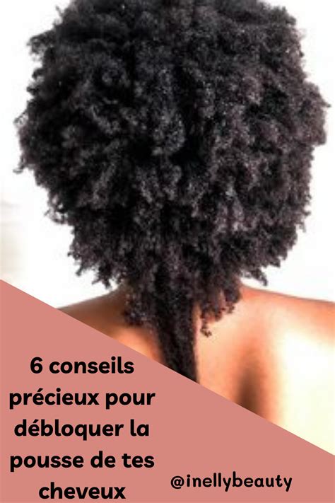 6 conseils précieux pour débloquer la pousse de tes cheveux Cheveux